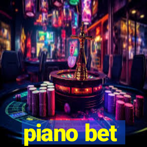 piano bet